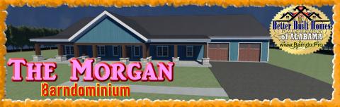 MORGAN BARNDOMINIUM BUILT BY BETTER BUILT HOMES OF ALABAMA BARNDO PROFESSIONALS